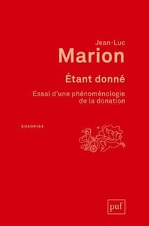 Étant donné - essai d'une phénoménologie de la donation (2e édition)