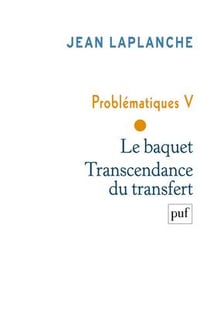 Problématiques V - le baquet - transcendance du transfert
