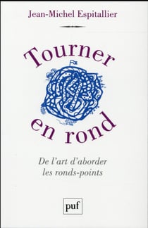 Tourner en rond - de l'art d'aborder les ronds-points
