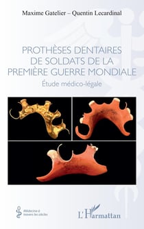 Prothèses dentaires de soldats de la Première Guerre mondiale : étude médico-légale