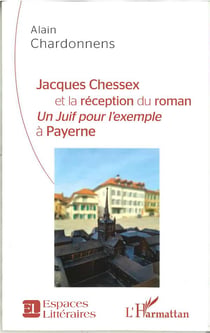 Jacques chesserx et la réception du roman - un juif pour l'exemple à payerne