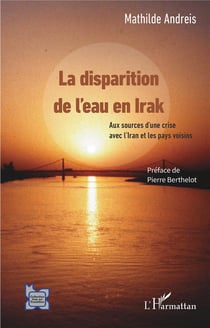 La disparition de l'eau en Irak : au source d'une crise avec l'Iran et les pays voisins