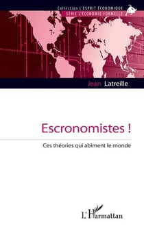 Escronomistes ! ces théories qui abîment le monde