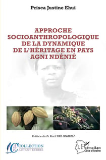 Approche socioanthropologique de la dynamique de l'héritage en pays Agni Ndenie