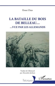 La bataille du bois de belleau... vue par les Allemands