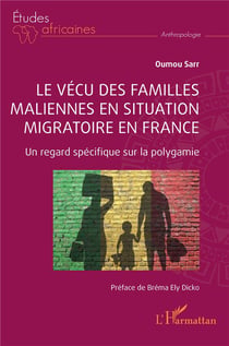 Le vécu des familles maliennes en situation migratoire en France : Un regard spécifique sur la polygamie