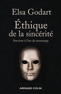 Éthique de la sincérité - survivre à l'ère du mensonge