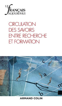 Le Français aujourd'hui Nº204 1/2019 Circulation des savoirs entre recherche et formation