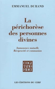 La Périchorèse des personnes divines