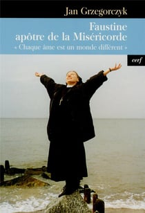 Faustine, apôtre de la Miséricorde