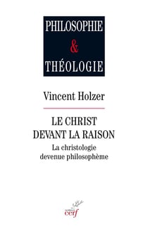 Le Christ devant la raison - La christologie devenue philosophène