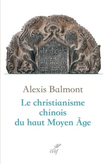 Le christianisme chinois du haut Moyen Âge