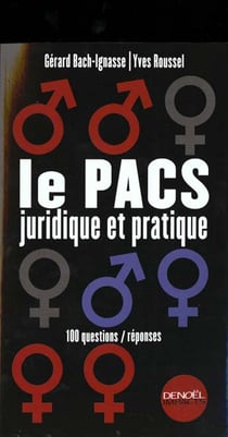 Le pacs juridique et pratique - 100 questions/reponses