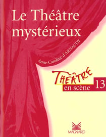 Théâtre en scène Tome 13 : le théâtre mystérieux