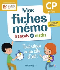 Mes fiches mémo : Français et Maths : CP : Tout retenir en un clin d'oeil