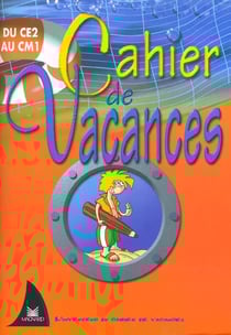 Cahier de vacances : du CE2 au CM1