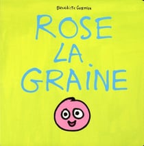 rose la graine
