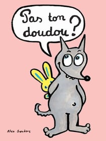 Pas ton doudou ?