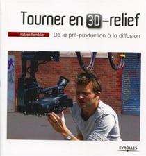 Tourner en 3D-relief - de la pré-production à la diffusion