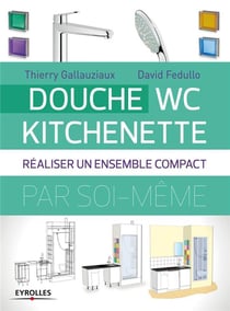 Douche - WC - kitchenette - réaliser un ensemble compact