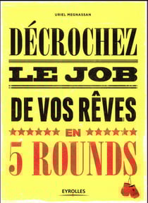 Décrochez le job de vos rêves en 5 rounds