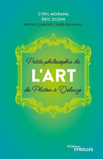 Petite philosophie de l'art, de Platon à Deleuze