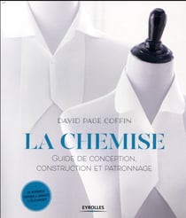 La chemise - guide de conception construction et patronnage