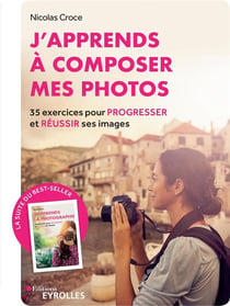 J'apprends a composer mes photosà - 35 exercices pour progresser et réussir ses images