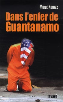 Dans l'enfer de guantanamo