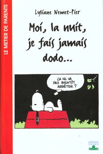 Moi la nuit je fais jamais dodo...