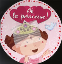 Oh la princesse !