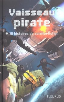 Vaisseau pirate + 10 histoires de science fiction