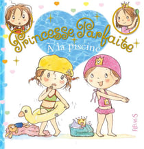 Princesse parfaite Tome 30 : Zoé à la piscine
