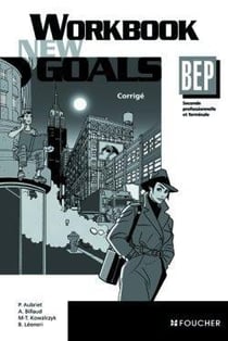 FOUCHER LANGUES - NEW GOALS : anglais - 2nde professionnelle/terminale BEP CSS/BEP hôtellerie - workbook corrigé