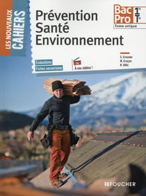 Les nouveaux cahiers - prévention - santé - environnement - 1ère, terminale - bac pro