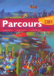 Parcours - observation reflechie de la langue - cm1 - cycle 3 - manuel de l'élève