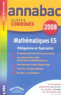 Annabac Tome 13 : mathématiques - obligatoire et spécialité - terminale es (édition 2008)