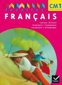 Facettes francais cm1 2010, livre de l'eleve non vendu seul compose le 9653544