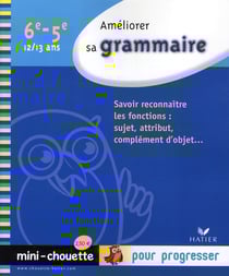 Améliorer sa grammaire - 6ème, 5ème