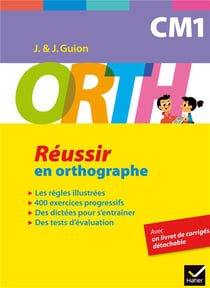 O.R.T.H. : CM1 - réussir en orthographe