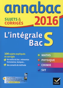 Annabac - l'intégrale du bac s (édition 2016)