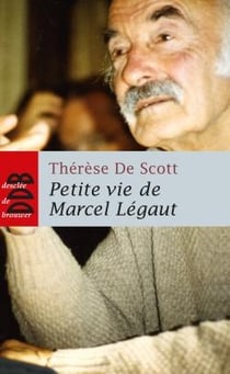 Petite vie de : petite vie de Marcel Légaut