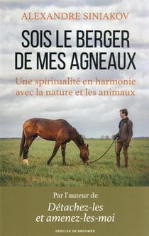 Sois le berger de mes agneaux : une spiritualité en harmonie avec la nature et les animaux