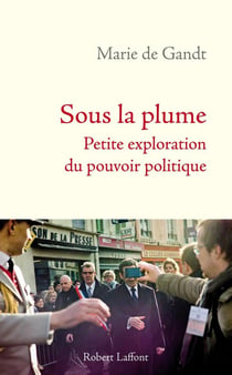 Sous la plume - petite exploration du pouvoir politique