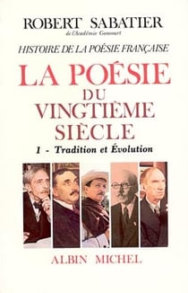 L'histoire générale de la poésie française t.6 - la poésie du XX siècle t.1 - tradition et évolution