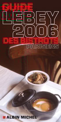 Guide lebey 2006 des bistrots parisiens (20e edition)