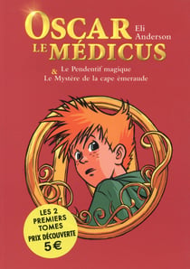 Oscar le médicus - le pendentif magique - le mystère de la cape émeraude