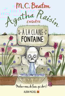 Agatha Raisin enquête 7 - A la claire fontaine