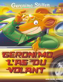 Geronimo Stilton Tome 69 : Geronimo, l'as du volant