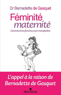 Féminité, maternité - comment les femmes sont manipulées